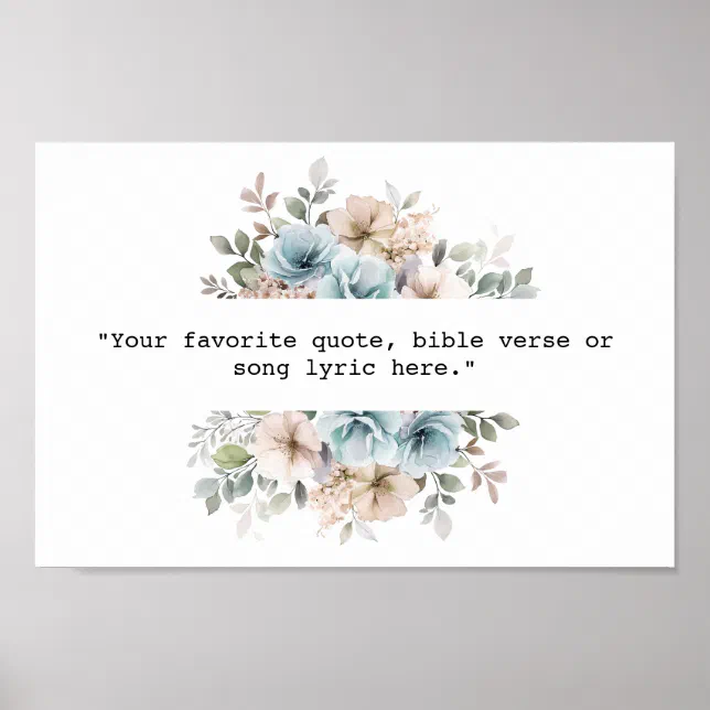 Create Your Own Watercolor Floral Custom Quote Poster | Zazzle