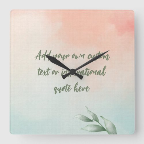 Create Your Own Watercolor Motivational Quote Square Wall Clock