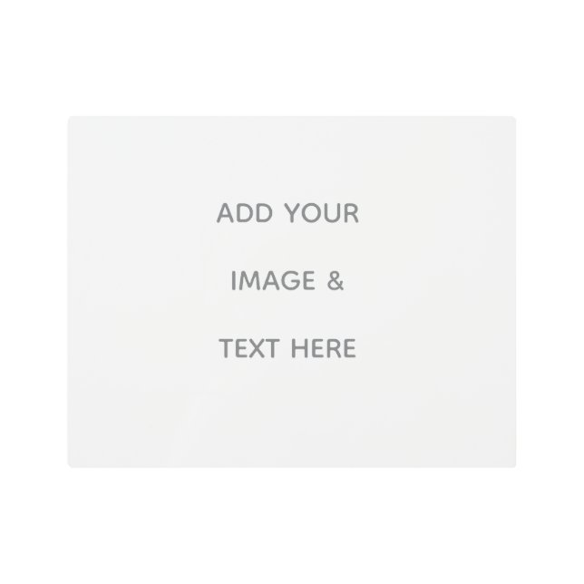 Create Your Own white  Metal Print (Front)