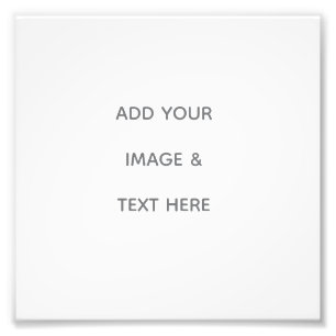 Create Your Own white  Photo Print