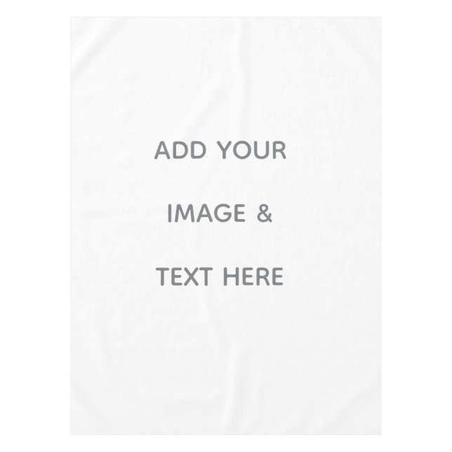 Create Your Own white  Tablecloth (Front)