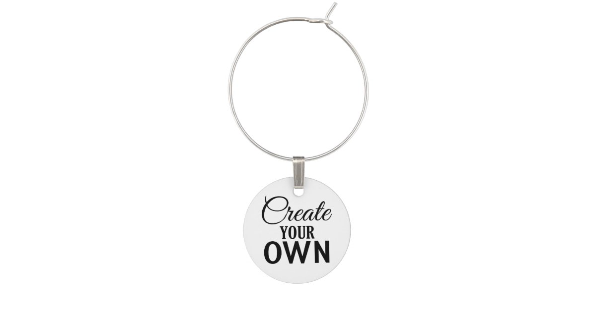 Create Your Own Wine Charm | Zazzle
