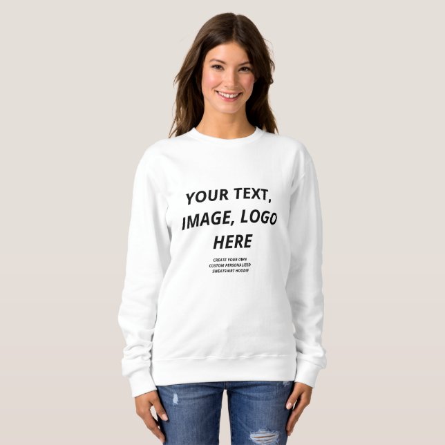 Create Your Own Women's Custom Personalized Sweatshirt (Front Full)