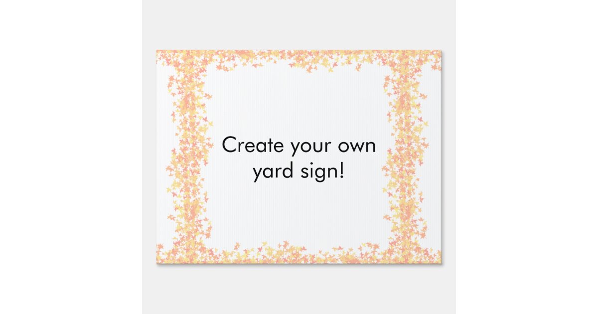 Create your own yard sign! yard sign Zazzle