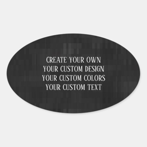 Create Your Own _ Your Custom Design Oval Sticker