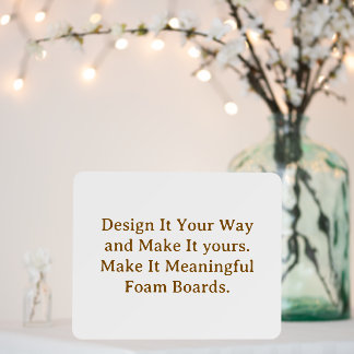 Create Your Personalize 10" x 8" Round Foam Board