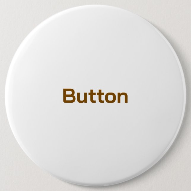 Create Your Personalize Round 6 inch Button (Front)