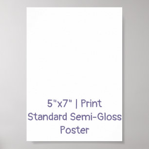 Create Your Personalized 5"x7" Standard Semi-Gloss Poster