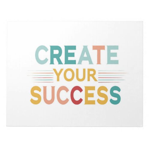 Create your success  notepad