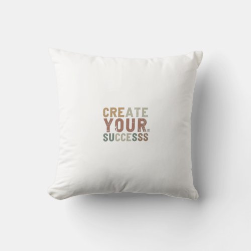 Create Your Success Throw Pillow