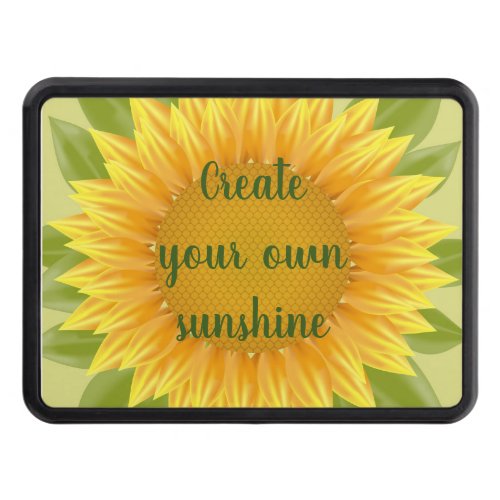 Create Your Sunshine Sunflower Flower Quote Hitch Cover