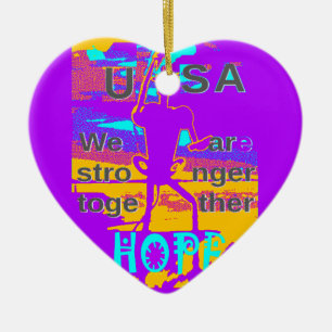 Create Your USA Hope We Are Stronger Together Ceramic Ornament