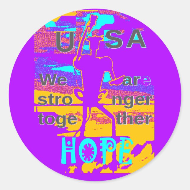  Create Your USA  Hope We Are Stronger Together  Classic Round Sticker (Front)