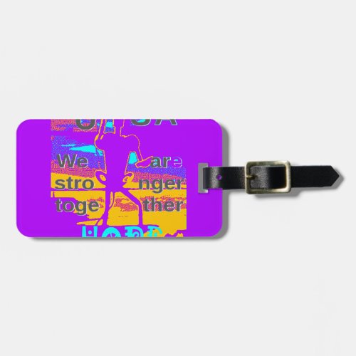  Create Your USA  Hope We Are Stronger Together  Luggage Tag