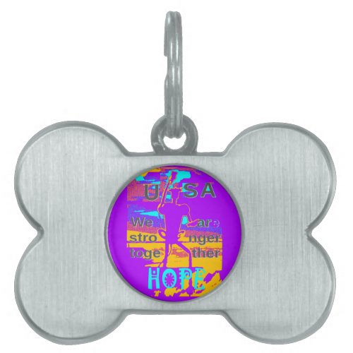  Create Your USA  Hope We Are Stronger Together Pet Tag