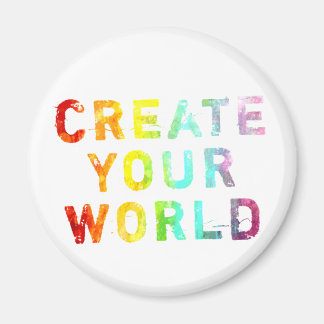 Create Your World Magnet