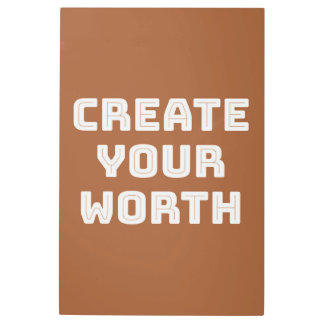 Create Your Worth Metal Print