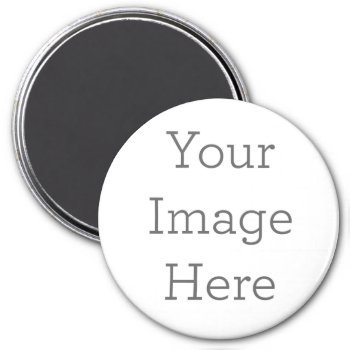 Create Yourt Own 3'' Round Magnet by zazzle_templates at Zazzle