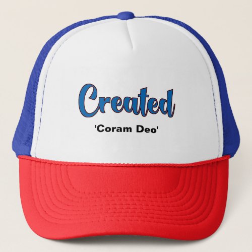 Created Coram Deo or in the Presence of God Trucker Hat