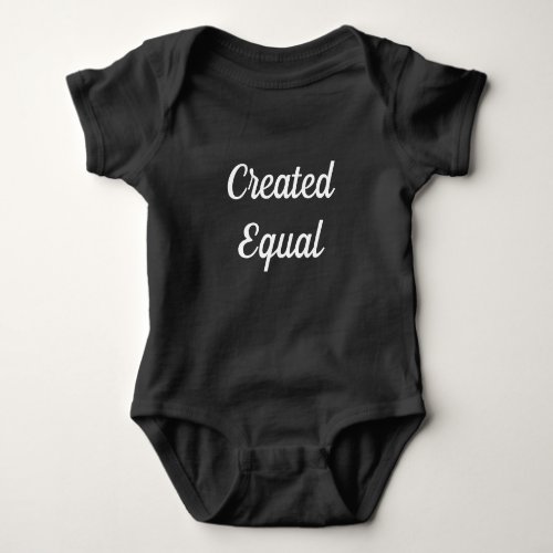 Created Equal Black White Words Baby Bodysuit