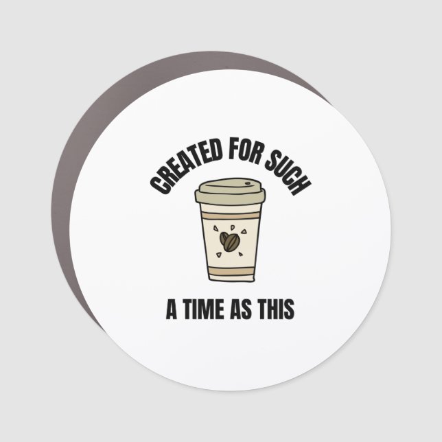 Created for such a time as this car magnet (Front)