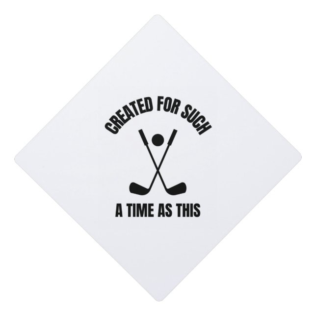 Created for such a time as this Golf Graduation Cap Topper (Front)