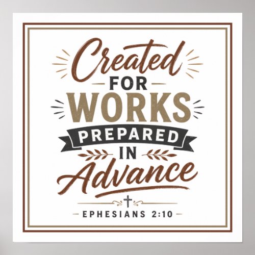Created for Works Prepared in Advance Bible Quote Poster