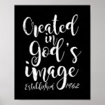 Created In God's Image 1962 60th Birthday Poster<br><div class="desc">Grab this T-shirt for any man or woman turning 60 years old who loves Jesus,  practicing Christianity,  reading the bible and has the birth year of 1962!</div>