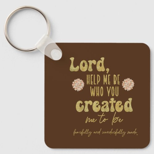 Created Me to Be Prayer  Keychain