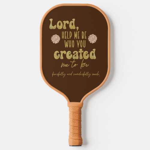 Created Me to Be Prayer  Pickleball Paddle