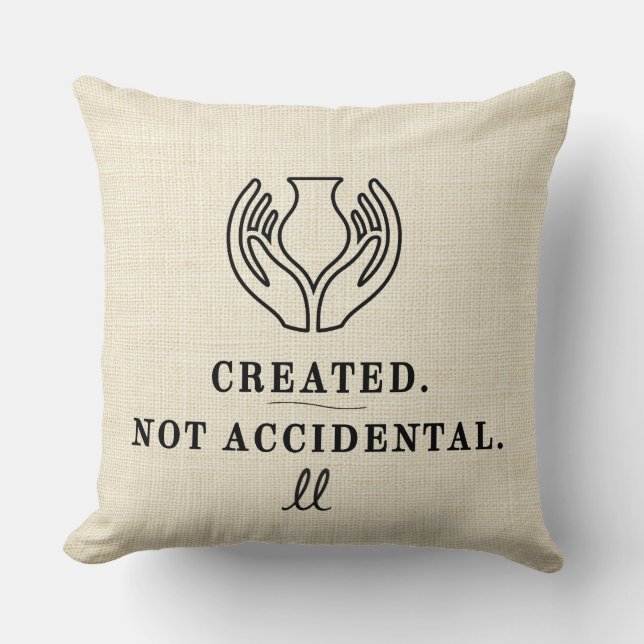 Created. Not Accidental. Throw Pillow (Front)