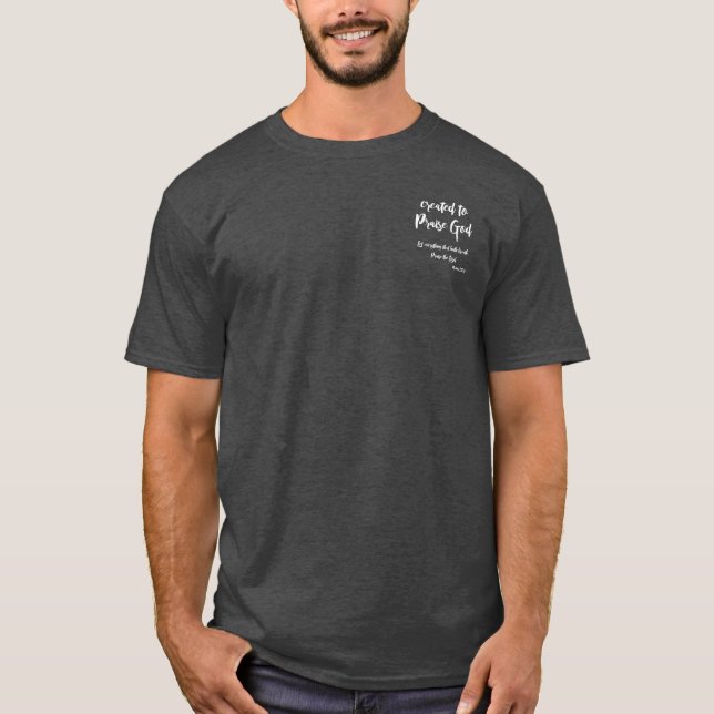 Created to Praise Pocket Quote with Bible Verse T-Shirt (Front)