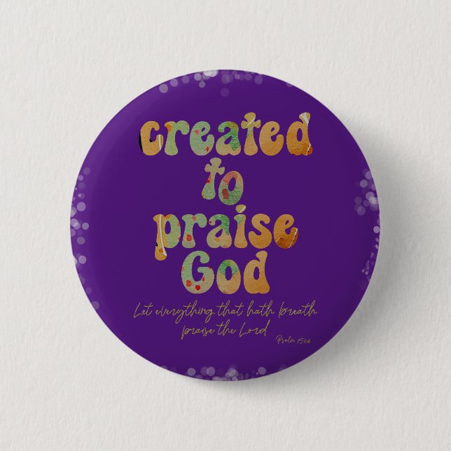 Created to Praise Quote with Bible Verse Button (Front)