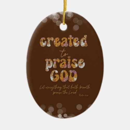 Created to Praise Quote with Bible Verse Ceramic Ornament