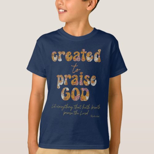 Created to Praise Quote with Bible Verse T_Shirt