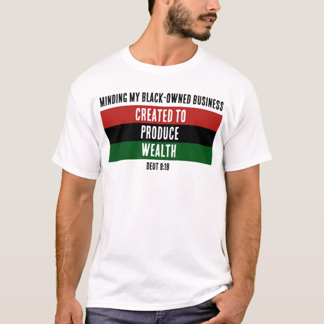 CREATED TO PRODUCE WEALTH Black-Owned Business T-Shirt (Front)