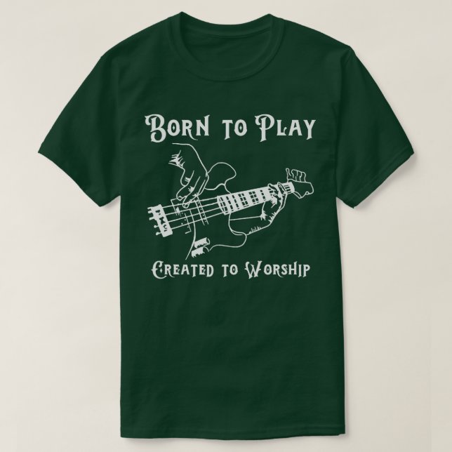 Created to Worship Christian Bass Player Design  T-Shirt (Design Front)