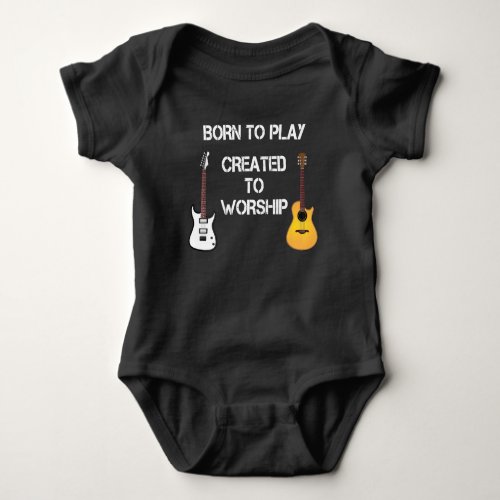 Created to Worship Christian Guitar Player Baby Bodysuit