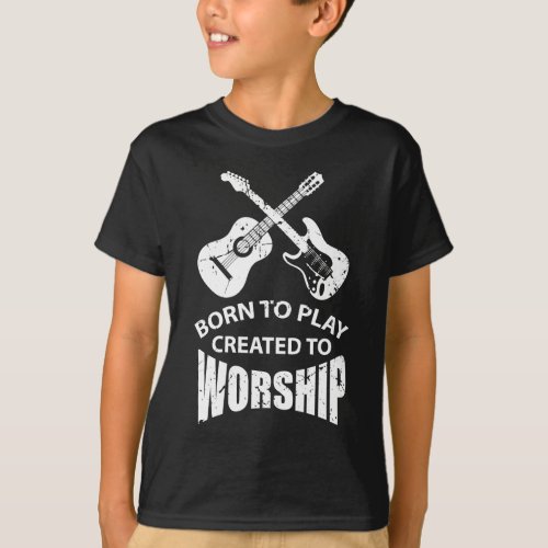 Created to Worship Christian Guitar Player Christ T_Shirt