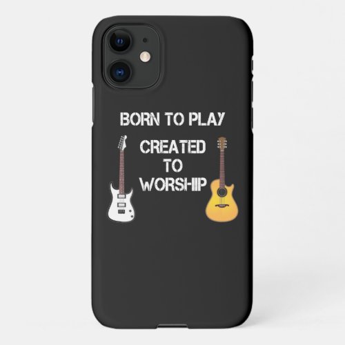 Created to Worship Christian Guitar Player iPhone 11 Case