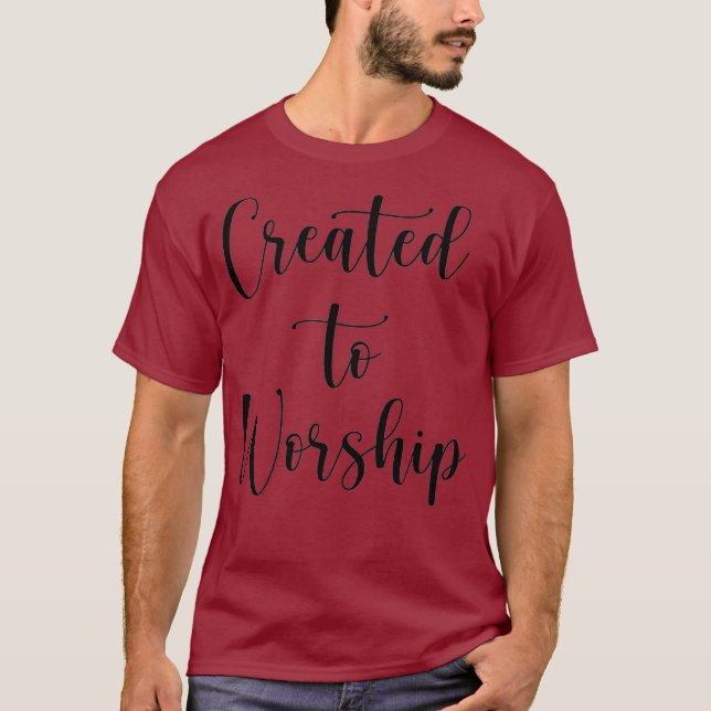 Created to Worship Christian Praise and Worship T-Shirt (Front)