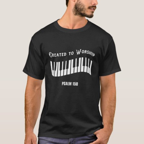 Created To Worship Psalm 150 Keyboard Piano Design T_Shirt