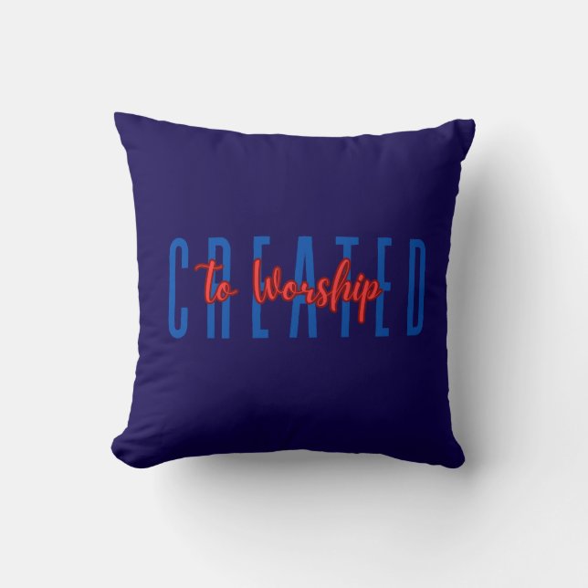 Created To Worship Throw Pillow (Front)