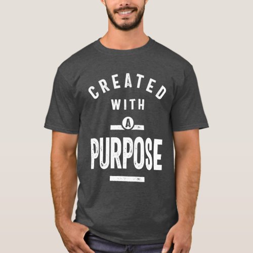 Created With a Purpose _ Christian Gift T_Shirt