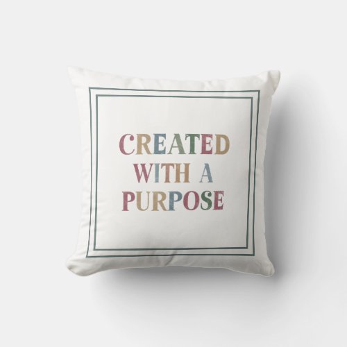 Created with a Purpose Embrace Lifes Divine Flow Throw Pillow