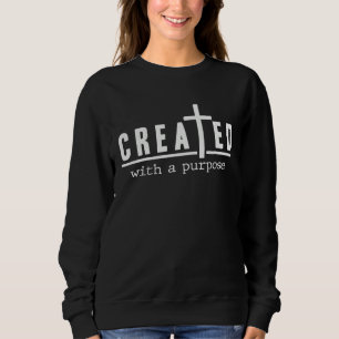 Created With a Purpose Religious Christian Bible R Sweatshirt
