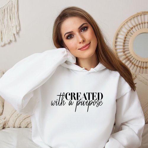 Created with a Purpose Religious Christian Hoodie