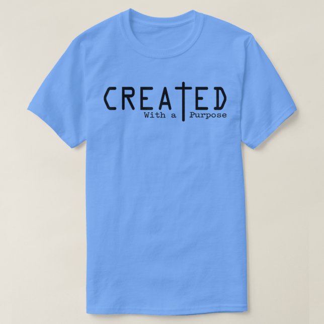 Created with a Purpose  T-Shirt (Design Front)