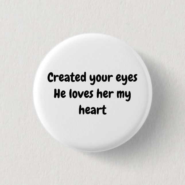 Created your eyes He loves her my heart Button (Front)
