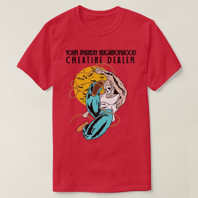 Creatine Dealer Lifting Bodybuilding Gym Fitness r T-Shirt (Design Front)